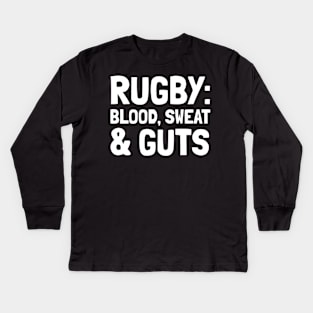 rugby: blood sweat and guts Kids Long Sleeve T-Shirt